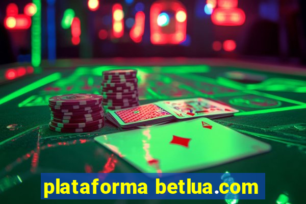 plataforma betlua.com